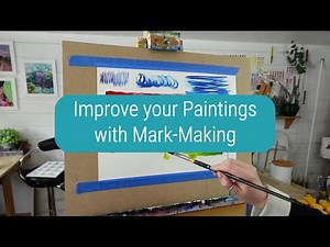 The Power of Mark Making: Transform Your Paintings with Variety