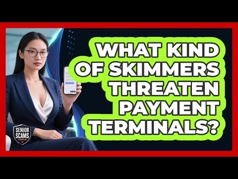 What Kind of Skimmers Threaten Payment Terminals?