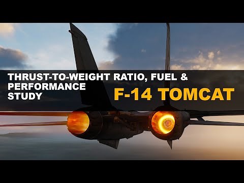 Thrust-to-Weight ratio, Fuel & Performance Study: F-14 Tomcat