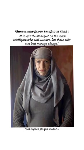 Wise Raven on Instagram: "“It is not the strongest or the most intelligent who will survive, but those who can best manage change.” When the Faith Militant imprisoned Margaery, most expected her to break — after all, she had lost her power, her freedom, and her royal influence. But Margaery didn’t try to fight them with swords or speeches; instead, she adapted. She understood that survival in King’s Landing wasn’t about strength or intelligence alone — it was about reading the shifting power and
