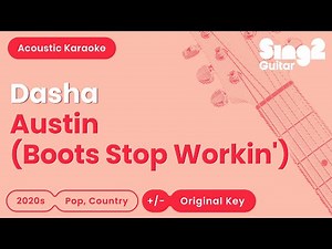 Dasha - Austin (Boots Stop Workin') (Acoustic Karaoke)