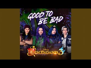 Good to Be Bad (From "Descendants 3")