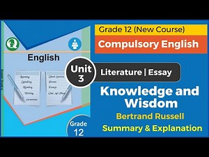 Knowledge and Wisdom Explanation of the essay || Bertrand Russell || Compulsory English Grade 12