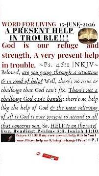 THERE IS NO SITUATION GOD CAN'T FIX; GOD IS OUR EVER PRESENT HELP IN TROUBLE; SO HELP IS ON THE WAY!