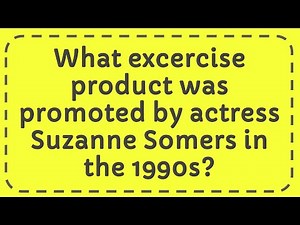 What exercise product was promoted by actress Suzanne Somers in the 1990s?