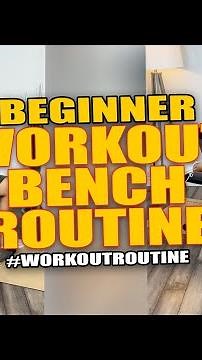 Beginner Workout Bench Routine