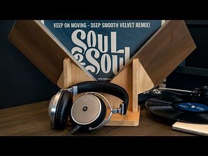 Keep on Moving - SOUL2SOUL (Deep Smooth Velvet REMIX)