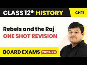 Rebels and the Raj (Theme 11) - One Shot Revision | Class 12 History Chapter 11 (2025-26)