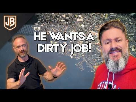 You want a dirty job you say?