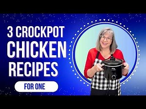 3 Easy Slow Cooker Chicken Recipes for One