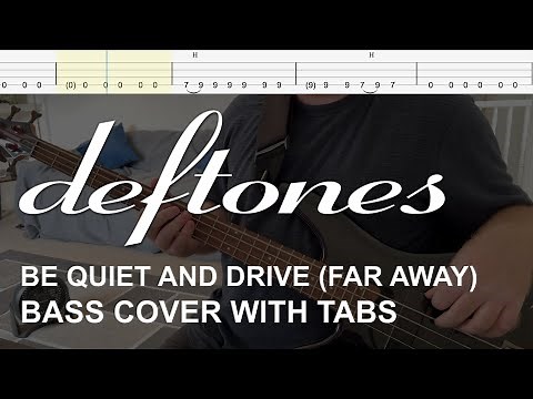 Deftones - Be Quiet and Drive (Far Away) (Bass Cover with Tabs)
