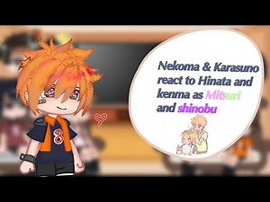 Nekoma & Karasuno react to Hinata and kenma as Mitsuri and shinobu|| shinomitsu||