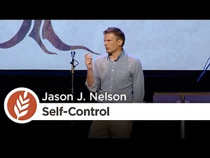 Fruit of the Spirit: Self-Control | Jason J. Nelson