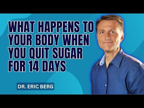 What Happens to Your Body When You Quit Sugar for 14 Days | Dr Eric Berg