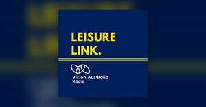 Leisure Link (90 min) - 28 Jan 2023 - Leisure Link on Vision Australia Radio