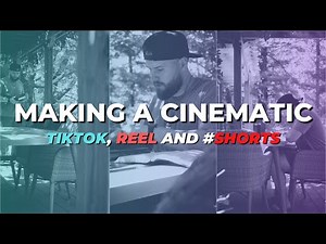 How I Make A Cinematic Video for TikTok, Reels and #Shorts