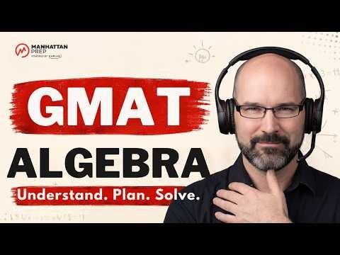 GMAT Algebra Explained: Equations, Problem Solving, and the UPS Framework