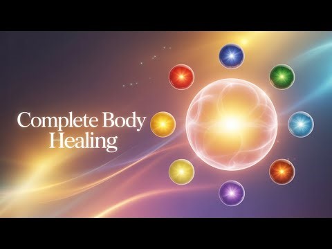 Guided Meditation for Complete Body Healing | Chakra Balancing & Deep Energy Healing Music