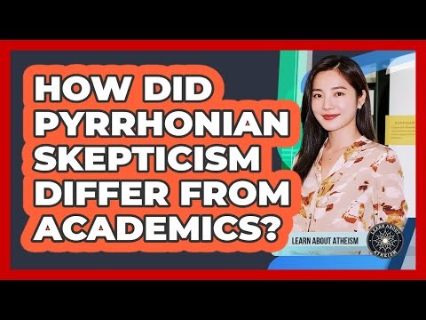 How Did Pyrrhonian Skepticism Differ From Academics?