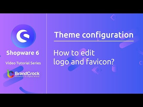 Shopware 6 tutorials : How to Edit logo and favicon?