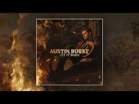 Austin Burke - Let It Burn (Official Audio)