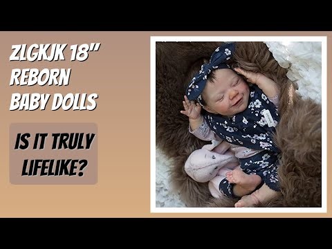REVIEW (2025): Zlgkjk 18" Reborn Baby Dolls. Features
