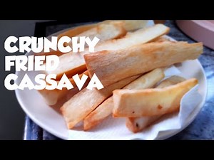 Fried Cassava Recipe | Crunchy Fried Yuca. Easy Step By Step Recipe For Cassava Fries.