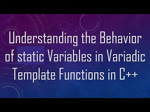 Understanding the Behavior of static Variables in Variadic Template Functions in C+ +