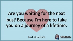 Bus - Pickup-Lines & Rizz for Him & for Her
