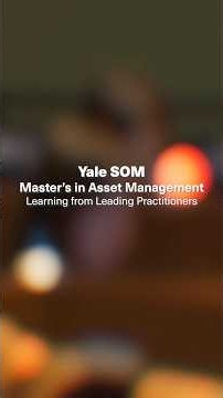 Learning from Leading Practitioners, Yale SOM Master's in Advanced Management