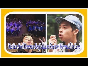 Bastian Steel Pemeran Benji dalam Sinetron Mermaid In Love 2
