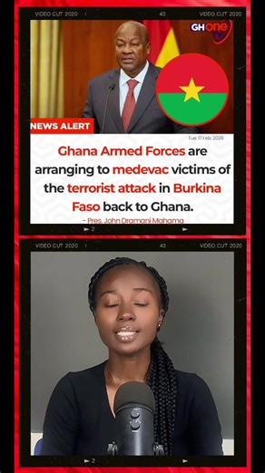 🌍60secs🇬🇭#NewsUpdate 17/2/26 1. Ghana Armed Forces are arranging to medevac victims in Burkina Faso back to Ghana. - Pres. John Dramani Mahama 2. Mahama gov't has made no real impact after one year in office - Afenyo-Markin 3. President Mahama: Let's take pride in manufactured cocoa, not just raw beans 4. I'm a cocoa farmer, so when government reduces the price, it affects me too. 5. COCOBOD Management and Senior Staff take 20% and 10% pay cut respectively in recognition of liquidity challeng