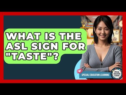 What Is The ASL Sign For "taste"? - Special Education Learning