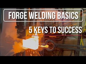 5 keys to good forge welds: Forge welding basics