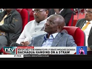 New DP likely to be nominated by Friday if Senate impeaches Gachagua