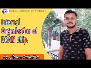 Lecture 29:-Internal Organization of DRAM chip.