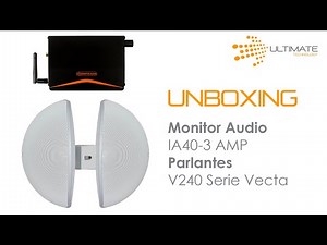 Unboxing Monitor Audio IA40-3 AMP y Parlantes V240 Serie Vecta
