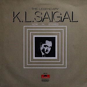 K. L. Saigal - The Legendary K. L. Saigal