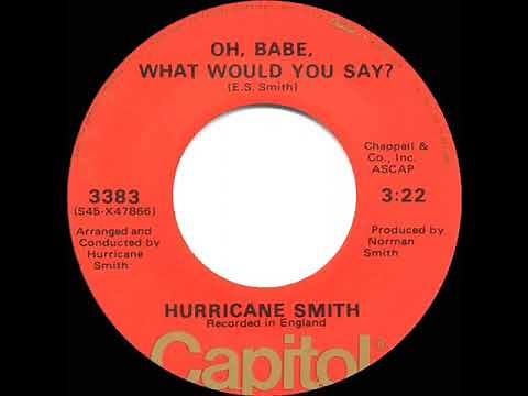1973 HITS ARCHIVE: Oh, Babe, What Would You Say? - Hurricane Smith (a #1 record--stereo 45)
