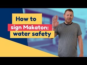 How to: Makaton water safety