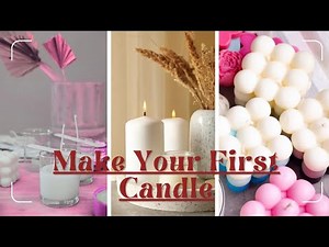 "Candle Making for Beginners | Easy Step by Step Guide