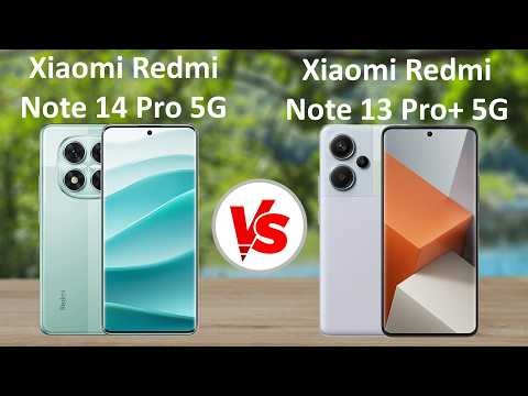 Xiaomi Redmi Note 14 Pro 5G vs Xiaomi Redmi Note 13 Pro+ 5G