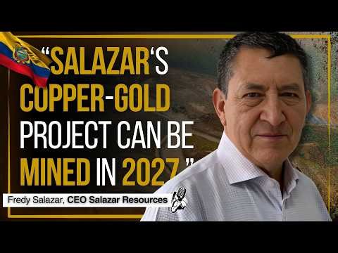 Is Ecuador Finally Getting a New Copper-Gold Mine? | Salazar Resources CEO Interview