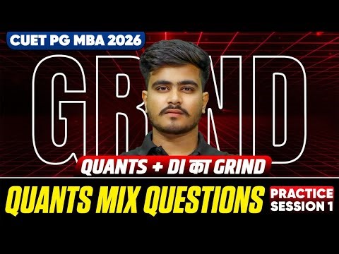 CUET PG MBA 2026 🔥 | Quant Mix Questions Practice Session 1 | Quants + DI