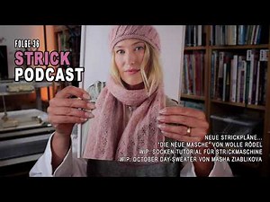 KNITTING PODCAST, Episode 36: October Day Sweater, Sock Tutorial, "The New Stitch" & Knitting Plans