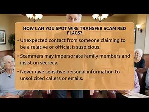 How Can You Spot Wire Transfer Scam Red Flags? - Senior Scams Shield