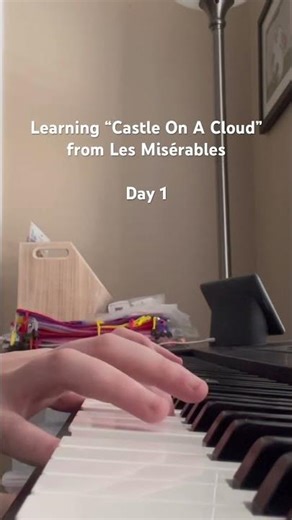 Day one of learning Castle On A Cloud (month 1 of learning piano)