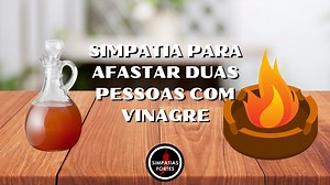 Simpatia do vinagre para pessoa sumir (em 3 HORAS!)