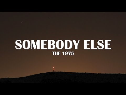 The 1975 - Somebody Else (Lyrics)