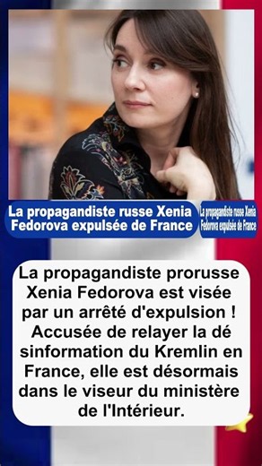 La propagandiste russe Xenia Fedorova expulsée de France | #XeniaFedorova #PropagandeRusse #Expulsio